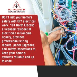 101 North Electric advertisement showing an electrician working on complex wiring. The text warns against DIY electrical work and promotes 101 North Electric as a licensed residential electrician in Sonoma County, providing professional wiring repairs, panel upgrades, and safety inspections.